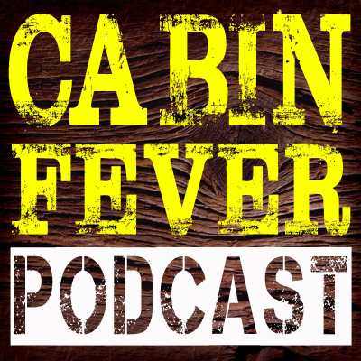 episode Cabin Fever Podcast Episode 84: Slaying EDC artwork