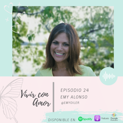 episode Episodio 24. Emy Alonso. Vivir Con Amor artwork
