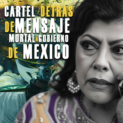 episode Cártel detrás de mensaje mortal a Gobierno de México artwork