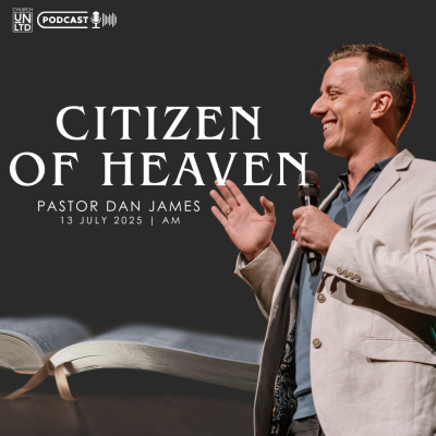 episode Citizen of Heaven with Ps. Dan James | 13 7 2025 | AM artwork