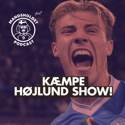 episode Kæmpe Højlund show - Mandsholdet gør dig klar til landsholdsugen! artwork