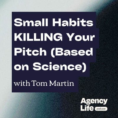 episode Small Habits KILLING Your Pitch (Based on Science) w/ Tom Martin artwork