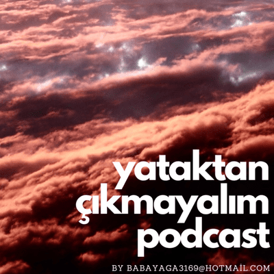 Yataktan Çıkmayalım Podcast