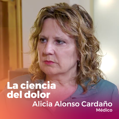 episode "La ciencia del dolor" | Entrevista a Alicia Alonso Cardaño (Médico) artwork