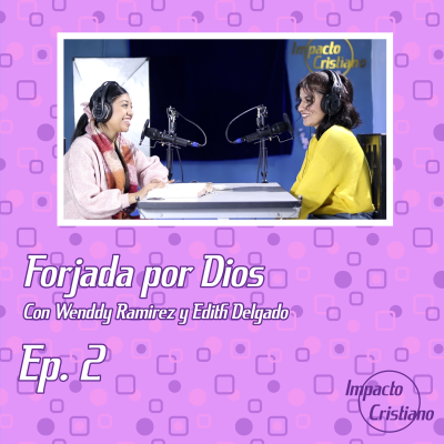 episode Ep2: Forjada por Dios artwork