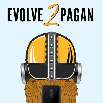 Evolve 2 Pagan Podcast
