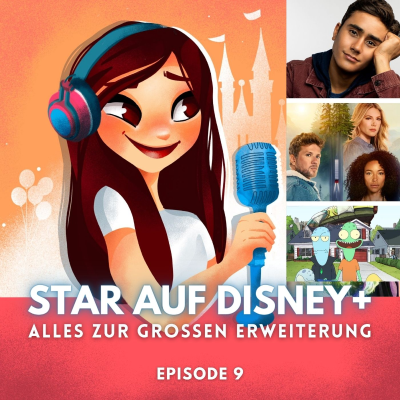 Feenstaub & Mauseohren | Disney Podcast - #14: Star auf Disney+ | Alles zur großen Streaming-Erweiterung