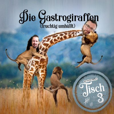 episode Folge 5 - Die Gastrogiraffen (fruchtig umhüllt) artwork