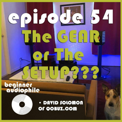 episode 54: What's More Important, The Set Up or The Gear? With David Solomon of Qobuz artwork