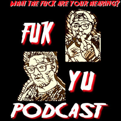 Fuk yu podcast