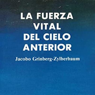episode 2.34.- La Fuerza Vital del Cielo Anterior. Jacobo Grinberg. Análisis y comentarios. Parte 1. artwork
