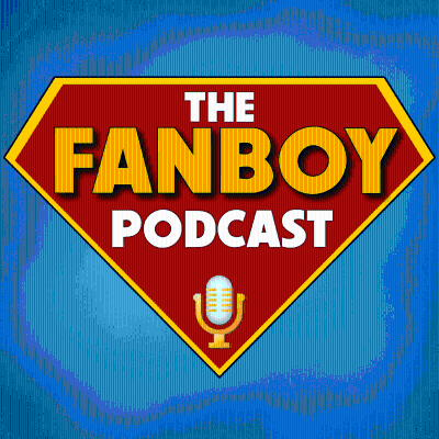 The Fanboy Podcast