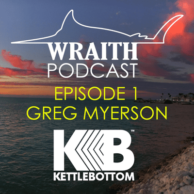 episode Ep. 1 Greg Myerson | Wraith Podcast by Kettlebottom artwork