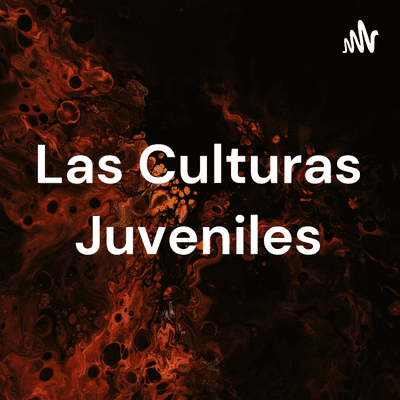 Las Culturas Juveniles