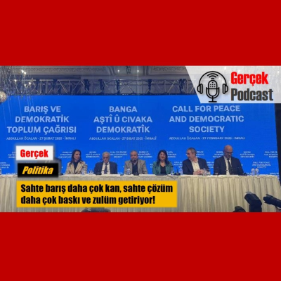 episode Sahte barış daha çok kan, sahte çözüm daha çok baskı ve zulüm getiriyor! artwork
