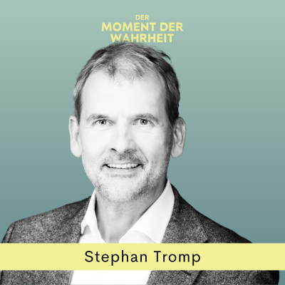 episode Der Moment der Wahrheit mit Stephan Tromp, Stellvertretender Hauptgeschäftsführer beim Handelsverband Deutschland e.V. artwork