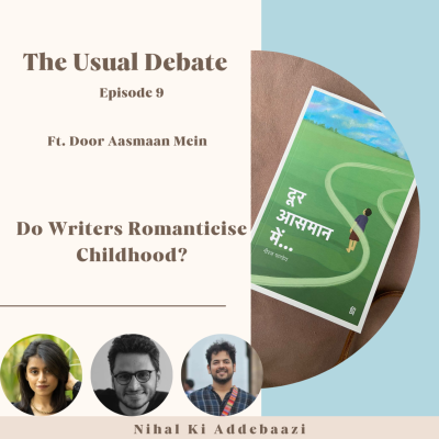 episode The Usual Debate | Ep 9 | Do Writers Romanticise Childhood? artwork