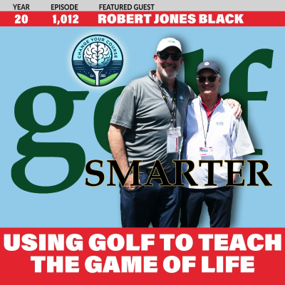 episode Using Golf To Teach The Game of Life with Bobby Jones' Great Grandson, Robert Jones Black artwork