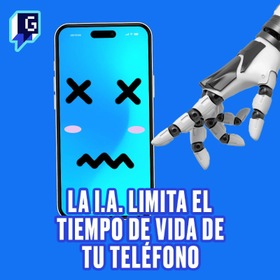 episode La I.A. limita el tiempo de vida de tu teléfono artwork