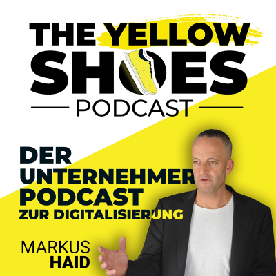 TheYellowShoes Podcast - Der Unternehmer Podcast zur Digitalisierung