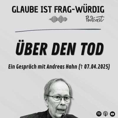 episode Über den Tod - Ein Gespräch mit Andreas Hahn (verstorben am 07.04.2025) artwork