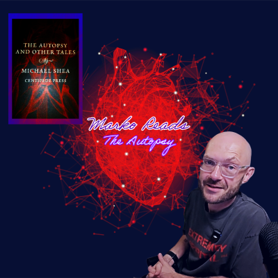 episode Marko Reads: The Autopsy by Michael Shea artwork