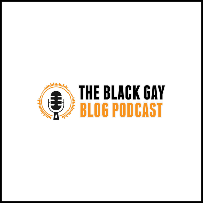 The Black Gay Blog Podcast