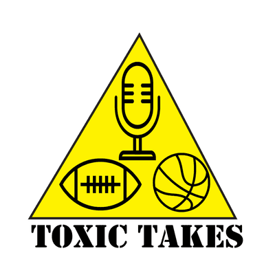 episode Blake Griffin to the Nets All star recap and NFL talk- Toxic Takes EP.5 artwork