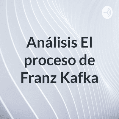 Análisis El proceso de Franz Kafka