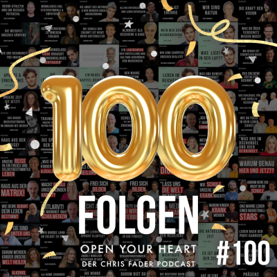 episode Wichtige Botschaften für die Welt! - Jubiläum! 🥳 - 100. Folge vom Open Your Heart Podcast - artwork
