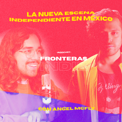 episode Capítulo 18: La nueva escena independiente en México con Angel Mcfly de INTOLERANTE MX artwork