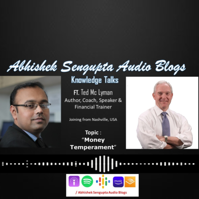 episode KnowledgeTalks 49 | Money Temperament | FT Ted McLyman | Abhishek Sengupta Audio Blogs artwork