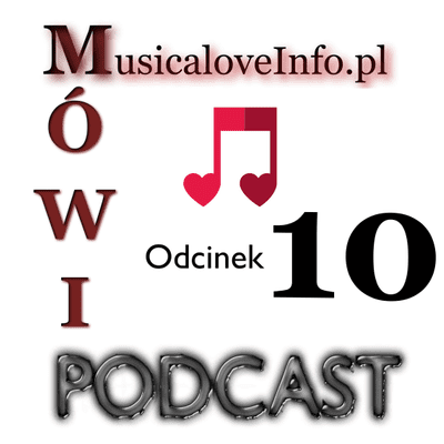 episode Odc 10 MusicaloveInfo Mowi artwork