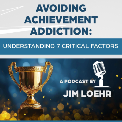 episode Avoiding Achievement Addiction: Understanding 7 Critical factors artwork