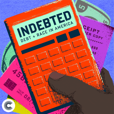 Indebted - Debt and Race in America