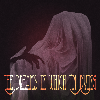 episode The Dreams In Which I'm Dying - Chapter Two : A Dream Within artwork