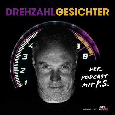 Drehzahlgesichter - der Podcast mit P.S.