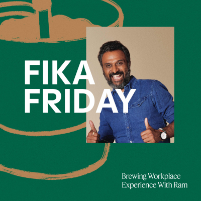 FIKA Friday : Brewing Workplace Experience with Ram