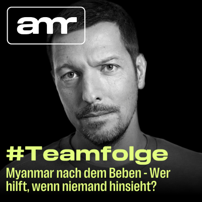 episode Teamfolge: Myanmar nach dem Beben - Wer hilft, wenn niemand hinsieht? artwork