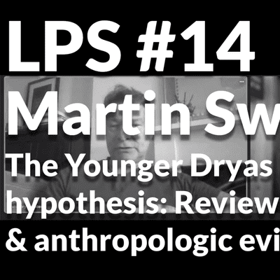 episode LPS - #14 Dr Martin Sweatman (round 2) - The Younger Dryas Impact debate artwork