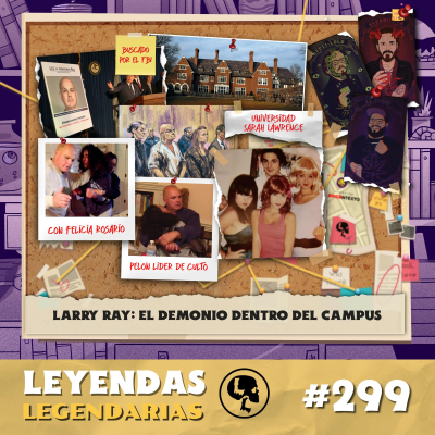 episode E299: Larry Ray: El Demonio Dentro Del Campus artwork