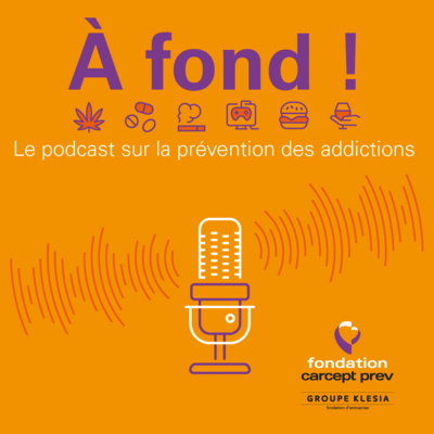 episode A fond ! n°19 : Les ressources d’aide pour lutter en cas d’addiction ? artwork