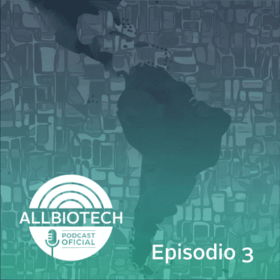 episode #003-Edición Especial: Descubriendo Allbiotech + Cumbre Allbiotech 2021 Argentina artwork