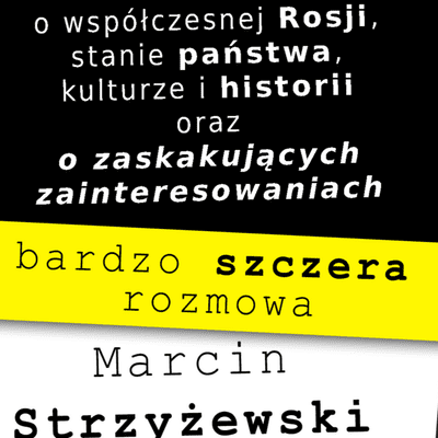 episode Rosja bez Putina może istnieć ?! Marcin Strzyżewski - rozmowa z twórcą kanału YouTube o Rosji artwork
