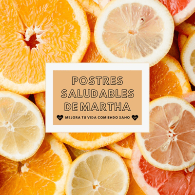 Bienvenidos a mi canal "POSTRES SALUDABLES DE MARTHA"