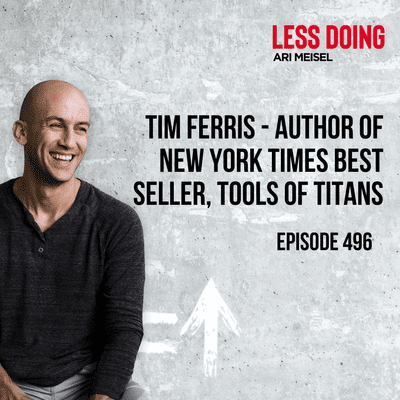 episode 496 - Tim Ferris - Author of New York Times Bestseller: Tools of Titans artwork