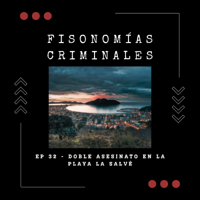 episode Ep. 32 - Doble asesinato en la playa La Salvé artwork