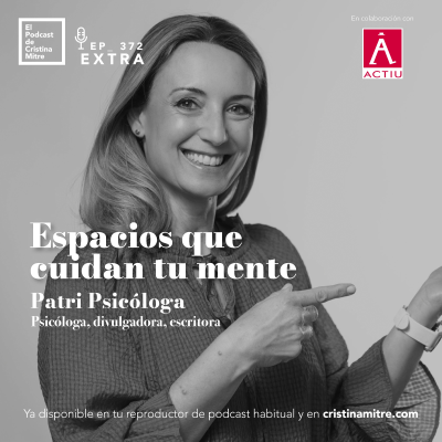 episode Espacios que cuidan tu mente, con Patri Psicóloga. Episodio 372 artwork