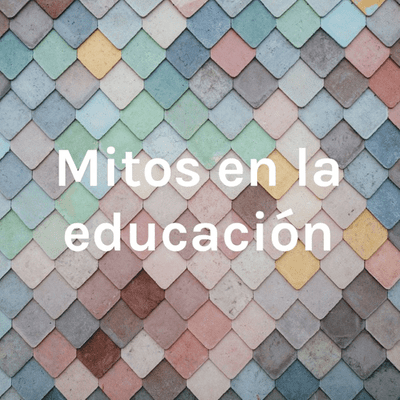 Mitos en la educación