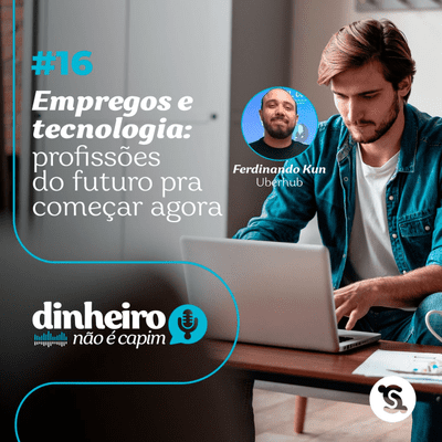 episode 16- Empregos e tecnologia: profissões do futuro pra começar agora artwork
